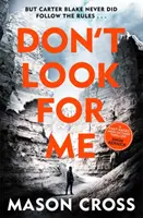 Nehľadaj ma - Carter Blake kniha 4 - Don't Look For Me - Carter Blake Book 4