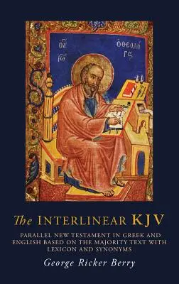 Interlineárny KJV: Nový zákon v gréčtine a angličtine na základe väčšinového textu s lexikónom a synonymami - The Interlinear KJV: Parallel New Testament in Greek and English Based On the Majority Text with Lexicon and Synonyms