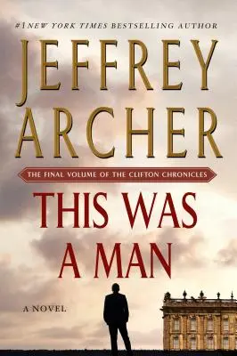 To bol človek: Záverečný diel Cliftonových kroník - This Was a Man: The Final Volume of the Clifton Chronicles