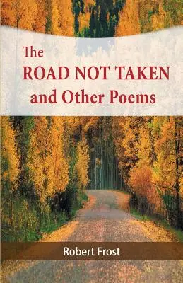 Cesta, po ktorej sa nešlo, a iné básne - The Road Not Taken and Other Poems