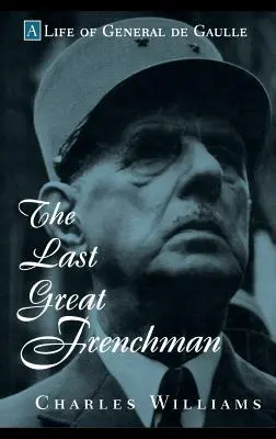 Posledný veľký Francúz: Život generála de Gaulla - The Last Great Frenchman: A Life of General de Gaulle