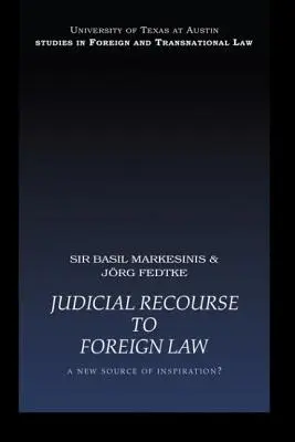 Súdne odvolanie sa na cudzie právo: Nový zdroj inšpirácie? - Judicial Recourse to Foreign Law: A New Source of Inspiration?