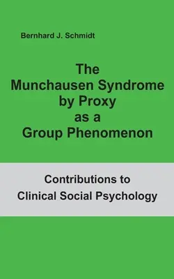 Münchhausenov syndróm v zastúpení ako skupinový jav - The Munchausen Syndrome by Proxy as a Group Phenomenon