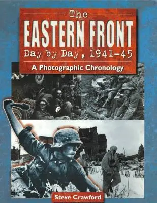 Východný front deň po dni, 1941-45: Vydanie: 1. ročník 1941, č. 1, s. 1. (2 ) Fotografická chronológia - The Eastern Front Day by Day, 1941-45: A Photographic Chronology