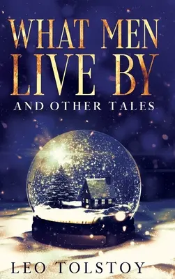 Čím žijú muži a iné príbehy: Anotácia: - What Men Live By and Other Tales: Annotated