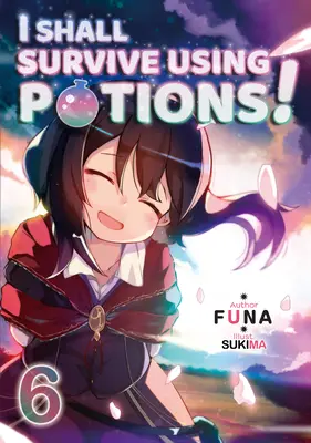I Shall Survive Using Potions! 6. zväzok - I Shall Survive Using Potions! Volume 6