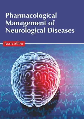 Farmakologická liečba neurologických ochorení - Pharmacological Management of Neurological Diseases