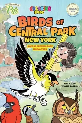 New York: Vtáky Central Parku. Dobrodružstvá Piliho Omaľovánky. Anglicko-španielsky pre deti od 2 rokov - New York: Birds of Central Park. The Adventures of Pili Coloring Book. English-Spanish for Kids Ages 2+