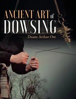 Staroveké umenie veštenia - Ancient Art of Dowsing