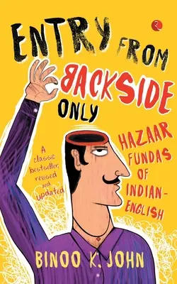 Vstup len zo zadnej strany: Hazaar Fundas of Indian-English - Entry from Backside Only: Hazaar Fundas of Indian-English