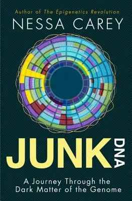 Junk DNA: Vydajte sa na cestu po temnej hmote genómu - Junk DNA: A Journey Through the Dark Matter of the Genome