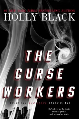 Prekliati robotníci: Biela mačka; Červená rukavica; Čierne srdce - The Curse Workers: White Cat; Red Glove; Black Heart