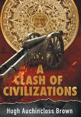 Stret civilizácií: Román z alternatívnej histórie - A Clash of Civilizations: An Alternate History Novel