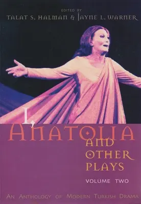 Ja, Anatólia a iné hry, druhý diel: Antológia modernej tureckej drámy - I, Anatolia and Other Plays, Volume Two: An Anthology of Modern Turkish Drama