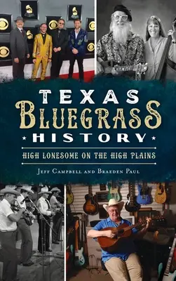 Texas Bluegrass History: High Lonesome on the High Plains (Vysoko osamelý na planine) - Texas Bluegrass History: High Lonesome on the High Plains