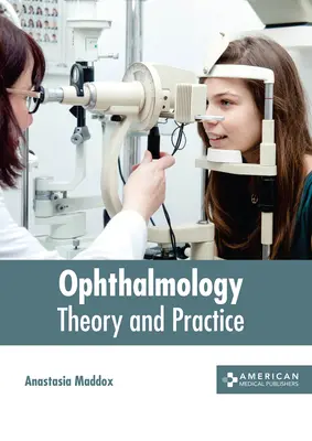Oftalmológia: Oftalmológ: teória a prax - Ophthalmology: Theory and Practice