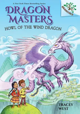 Kvílenie veterného draka: Kniha o vetvách (Majstri drakov #20), 20 - Howl of the Wind Dragon: A Branches Book (Dragon Masters #20), 20