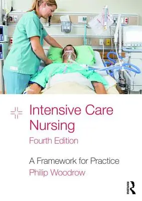 Intensive Care Nursing: Rámec pre prax - Intensive Care Nursing: A Framework for Practice
