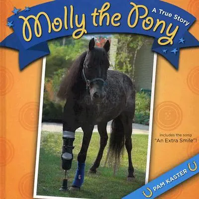 Molly the Pony: Skutočný príbeh - Molly the Pony: A True Story