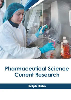 Farmaceutická veda: Súčasný výskum - Pharmaceutical Science: Current Research