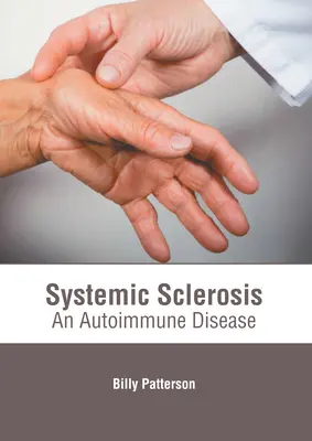 Systémová skleróza: Autoimunitné ochorenie - Systemic Sclerosis: An Autoimmune Disease