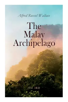 Malajské súostrovie (1. a 2. diel): Kompletné vydanie - The Malay Archipelago (Vol. 1&2): Complete Edition