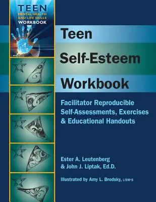 Pracovný zošit o sebaúcte tínedžerov: Sebapoňatie: pomôcka pre facilitátora: reprodukovateľné sebahodnotenia, cvičenia a vzdelávacie materiály - Teen Self-Esteem Workbook: Facilitator Reproducible Self-Assessments, Exercises & Educational Handouts