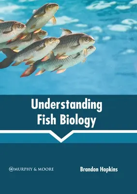 Pochopenie biológie rýb - Understanding Fish Biology