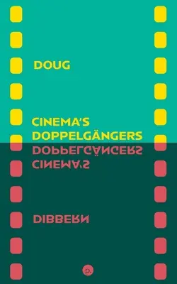 Dvojníci kinematografie - Cinema's Doppelgngers