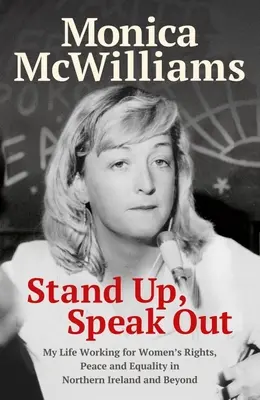Postav sa, prehovor: Môj život v boji za práva žien, mier a rovnosť v Severnom Írsku a za jeho hranicami - Stand Up, Speak Out: My Life Working for Women's Rights, Peace and Equality in Northern Ireland and Beyond