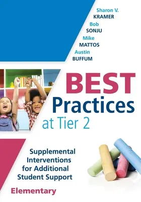 Osvedčené postupy na 2. stupni (základné školy): Doplnkové intervencie pre dodatočnú podporu žiakov na základných školách (Rti at Work Guide for Implementing Ti - Best Practices at Tier 2 (Elementary): Supplemental Interventions for Additional Student Support, Elementary (an Rti at Work Guide for Implementing Ti