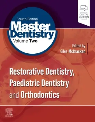 Majstrovská stomatológia 2. diel: Záchovná stomatológia, detská stomatológia a ortodoncia - Master Dentistry Volume 2: Restorative Dentistry, Paediatric Dentistry and Orthodontics