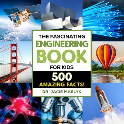 Fascinujúca technická kniha pre deti: 500 dynamických faktov! - The Fascinating Engineering Book for Kids: 500 Dynamic Facts!