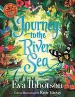 Cesta k rieke More: Ilustrované vydanie - Journey to the River Sea: Illustrated Edition