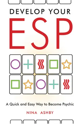 Rozvíjajte svoje ESP: Rýchly a jednoduchý spôsob, ako sa stať senzibilom - Develop Your ESP: A Quick and Easy Way to Become Psychic