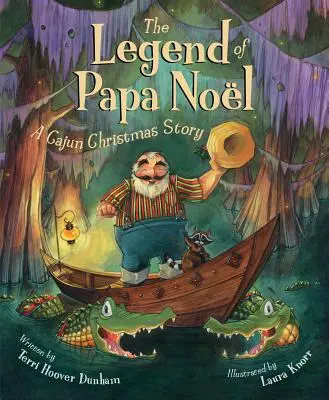 Legenda o otcovi Noelovi: Cajunský vianočný príbeh - The Legend of Papa Noel: A Cajun Christmas Story