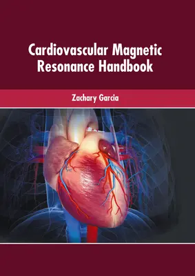 Príručka kardiovaskulárnej magnetickej rezonancie - Cardiovascular Magnetic Resonance Handbook