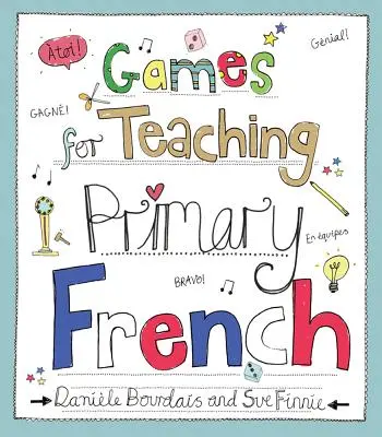 Hry na vyučovanie francúzštiny na základných školách - Games for Teaching Primary French