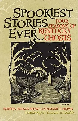 Najstrašidelnejšie príbehy všetkých čias: Štyri ročné obdobia duchov z Kentucky - Spookiest Stories Ever: Four Seasons of Kentucky Ghosts