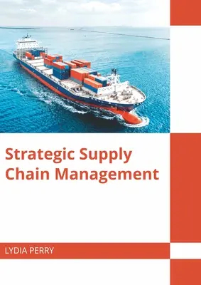 Strategické riadenie dodávateľského reťazca - Strategic Supply Chain Management