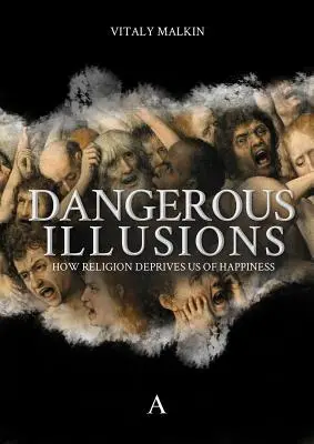 Nebezpečné ilúzie - Ako nás náboženstvo pripravuje o šťastie - Dangerous Illusions - How Religion Deprives Us Of Happiness