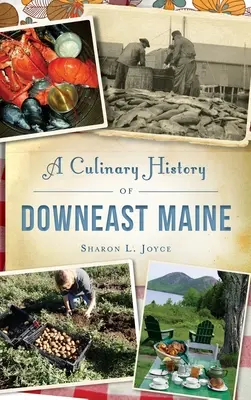 Kulinárske dejiny provincie Downeast Maine - A Culinary History of Downeast Maine