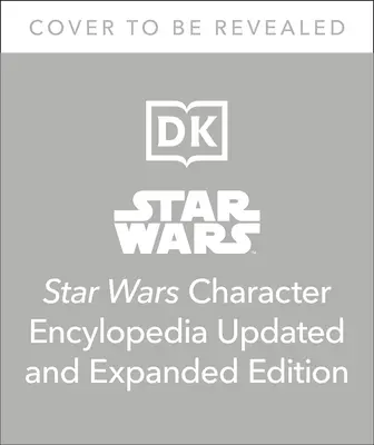 Encyklopédia postáv Star Wars, aktualizované a rozšírené vydanie - Star Wars Character Encyclopedia, Updated and Expanded Edition