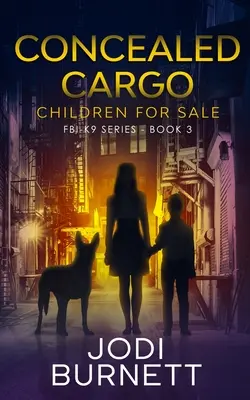 Skrytý náklad: Deti na predaj - Concealed Cargo: Children for Sale