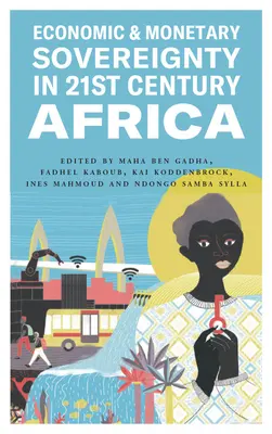 Hospodárska a menová suverenita v Afrike 21. storočia - Economic and Monetary Sovereignty in 21st Century Africa