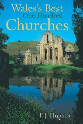 Sto najlepších kostolov Walesu - Wales's Best One Hundred Churches