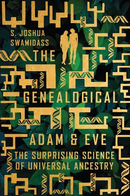 Genealogický Adam a Eva: Prekvapujúca veda o univerzálnom pôvode - The Genealogical Adam and Eve: The Surprising Science of Universal Ancestry