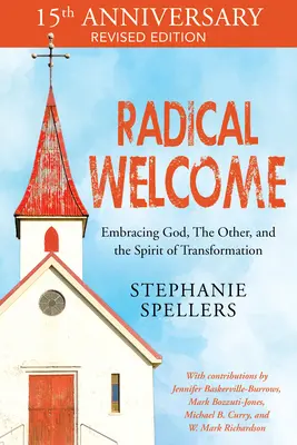 Radikálne privítanie: Prijímanie Boha, iných a ducha premeny - Radical Welcome: Embracing God, the Other, and the Spirit of Transformation