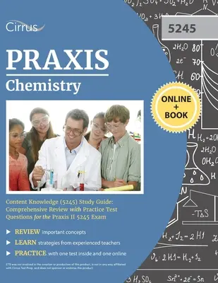 Praxis Chemistry Content Knowledge (5245) Study Guide (Študijná príručka k Praxis Chemistry Content Knowledge (5245)): Praxis II 5245 (Chemické vedomosti): komplexný prehľad s praktickými testovými otázkami pre skúšku Praxis II - Praxis Chemistry Content Knowledge (5245) Study Guide: Comprehensive Review with Practice Test Questions for the Praxis II 5245 Exam