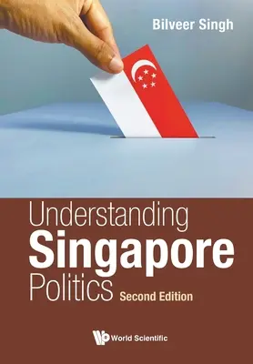Pochopenie singapurskej politiky (druhé vydanie) - Understanding Singapore Politics (Second Edition)